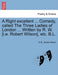 A Right Excellent ... Comedy, Called the Three Ladies of London ... Written by R. W. [I.E. Robert Wilson], Etc. B.L. by R. W, IV Wilson Robert