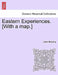 Eastern Experiences. [With a map.] by Lewin Bowring