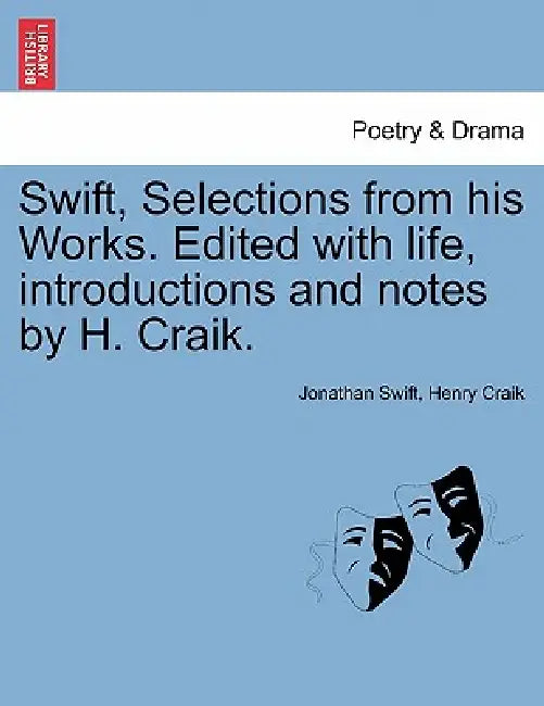 Swift, Selections from his Works. Edited with life, introductions and notes by H. Craik, vol. II by Jonathan Swift, Henry Craik