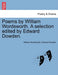 Poems by William Wordsworth. A selection edited by Edward Dowden. by William Wordsworth, Edward Dowden