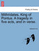 Mithridates, King of Pontus. a Tragedy in Five Acts, and in Verse. by Nathaniel Lee
