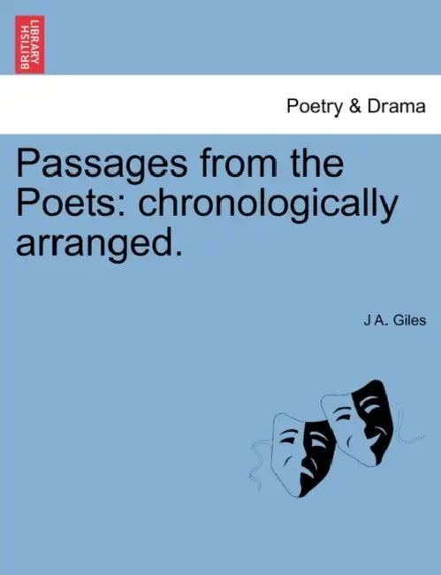 Passages from the Poets: chronologically arranged. by J. A. Giles