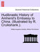 Hudibrastic History of Amherst's Embassy to China. (Illustrated by R. Cruikshank.). by William Augustus Kentish, William Pitt Amherst