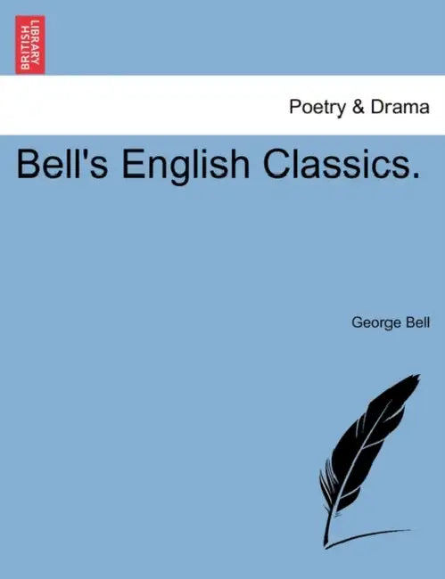 Bell's English Classics. by George Bell