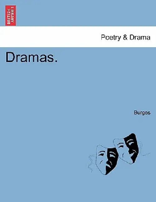 Dramas. by Burges
