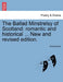 The Ballad Minstrelsy of Scotland: romantic and historical ... New and revised edition. by Anonymous