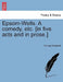 Epsom-Wells. a Comedy, Etc. [In Five Acts and in Prose.] by Thomas Shadwell