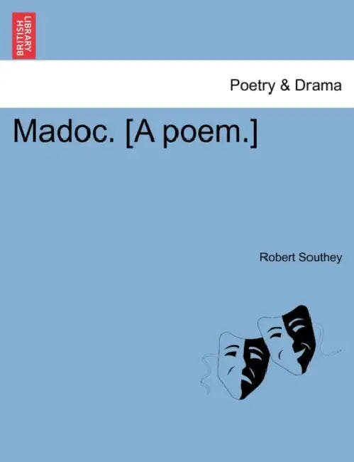 Madoc. [A poem.] by Robert Southey