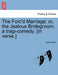 The Forc'd Marriage; Or, the Jealous Bridegroom; A Tragi-Comedy. [In Verse.] by Aphra Behn