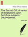 The Sacred Gift. a Series of Meditations Upon Scripture Subjects. Secondseries. by Charles Tayler