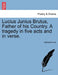 Lucius Junius Brutus, Father of His Country. a Tragedy in Five Acts and in Verse. by Nathaniel Lee
