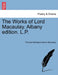 The Works of Lord Macaulay. Albany edition. L.P. by Thomas Babington Baron Macaulay