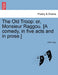 The Old Troop: Or, Monsieur Raggou. [A Comedy, in Five Acts and in Prose.] by John Lacy
