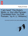 I Am Here! the Duke's Motto; Or, the Little Parisian. [Translated from Le Petit Parisien, by H. LL. Williams.] by Paul Feval, Henry Llewellyn Williams
