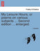 My Leisure Hours; Or Poems on Various Subjects ... Second Edition ... Enlarged. by J. Quested