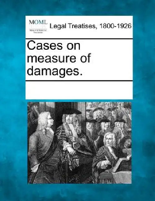 Cases on measure of damages. by Multiple Contributors