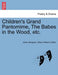 Children's Grand Pantomime, the Babes in the Wood, Etc. by Arthur Sturgess, Arthur Pelham Collins