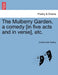 The Mulberry Garden, a Comedy [In Five Acts and in Verse], Etc. by Charles Bart Sedley