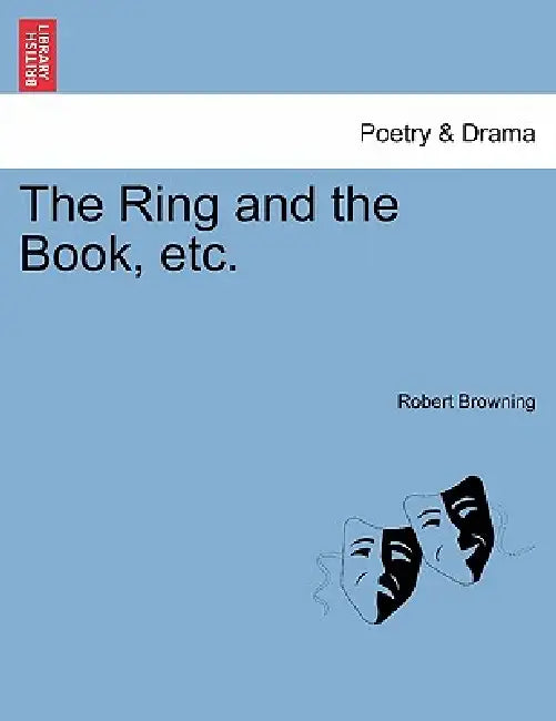 The Ring and the Book, etc. by Robert Browning