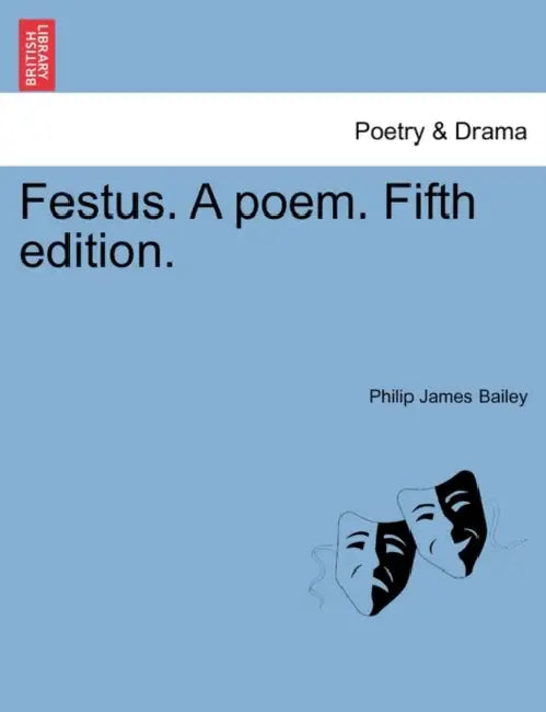 Festus. A poem. Fifth edition. by Philip James Bailey
