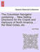 The Columbian Navigator: Containing ... New Sailing Directions for the Coasts and Harbours of North America, ... the West Indies, Etc. by John Purdy