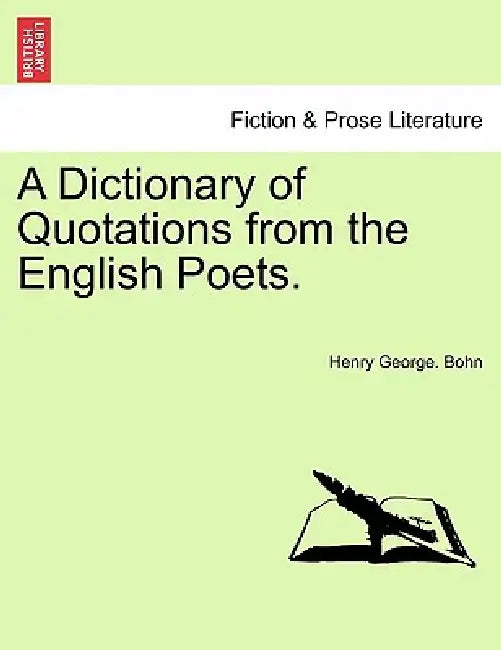 A Dictionary of Quotations from the English Poets. by Henry George Bohn