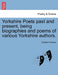 Yorkshire Poets Past and Present, Being Biographies and Poems of Various Yorkshire Authors. Vol. III by Charles Forshaw