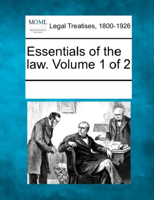 Essentials of the law. Volume 1 of 2 by Multiple Contributors
