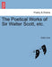 The Poetical Works of Sir Walter Scott, Etc. by Walter Scott