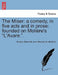 The Miser: A Comedy, in Five Acts and in Prose: Founded on Moliere's L'Avare.. by Thomas Shadwell, Jean-Baptiste Moliere