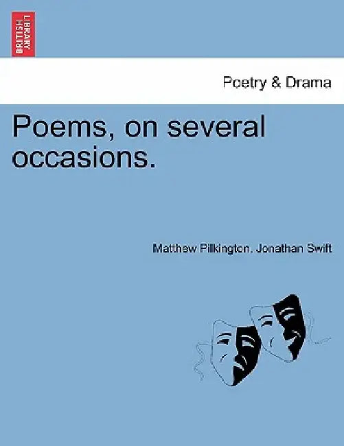 Poems, on Several Occasions. by Matthew Pilkington, Jonathan Swift
