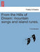 From the Hills of Dream: Mountain Songs and Island Runes. by Fiona MacLeod