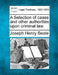 A Selection of cases and other authorities upon criminal law. by Joseph Henry Beale