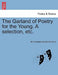 The Garland of Poetry for the Young. A selection, etc. by Caroline Matilda Kirkland