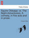 Squire Oldsapp: Or, the Night-Adventurers. a Comedy, in Five Acts and in Prose. by Thomas D'Urfey