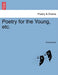 Poetry for the Young, etc. by Anonymous