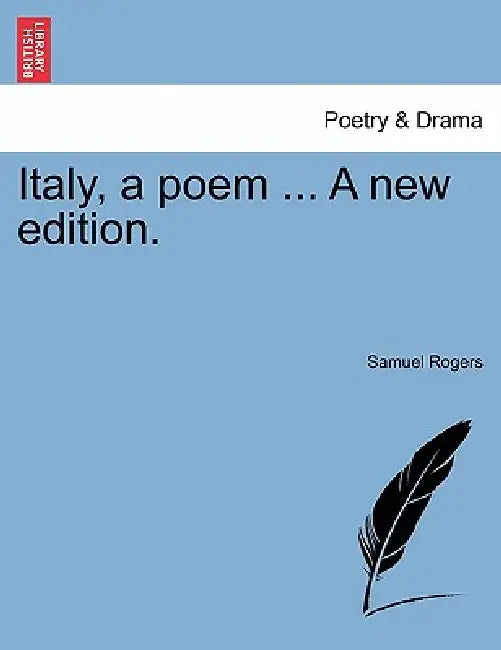 Italy, a Poem ... a New Edition. by Samuel Rogers