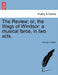 The Review; Or, the Wags of Windsor: A Musical Farce, in Two Acts. by George Colman