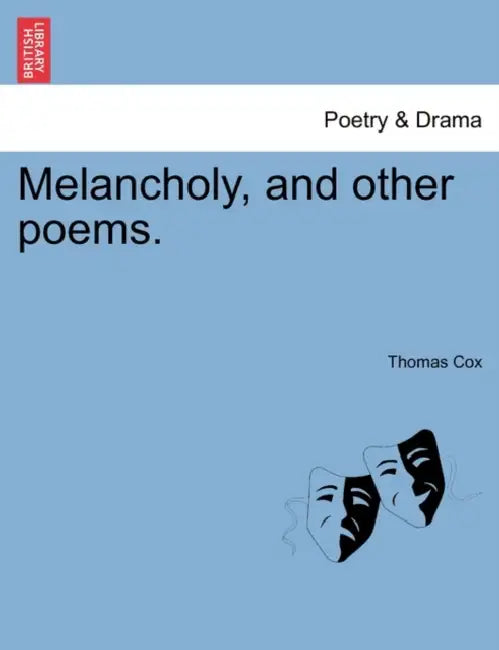 Melancholy, and Other Poems. by Thomas Cox