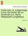 Outre-mer; or, a pilgrimage to the Old World. By an American [i.e. Henry Wadsworth Longfellow]. by Anonymous