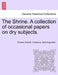 The Shrine. a Collection of Occasional Papers on Dry Subjects. by Thomas Oswald Cockayne, Saint Augustine