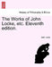 The Works of John Locke, Etc. Vol. VII, Eleventh Edition. by John Locke