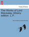 The Works of Lord Macaulay. Albany edition. L.P. by Thomas Babington Baron Macaulay