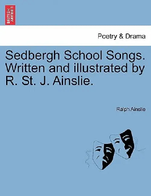 Sedbergh School Songs. Written and Illustrated by R. St. J. Ainslie. by Ralph Ainslie