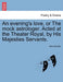 An Evening's Love, or the Mock Astrologer. Acted at the Theater Royal, by His Majesties Servants. by John Dryden