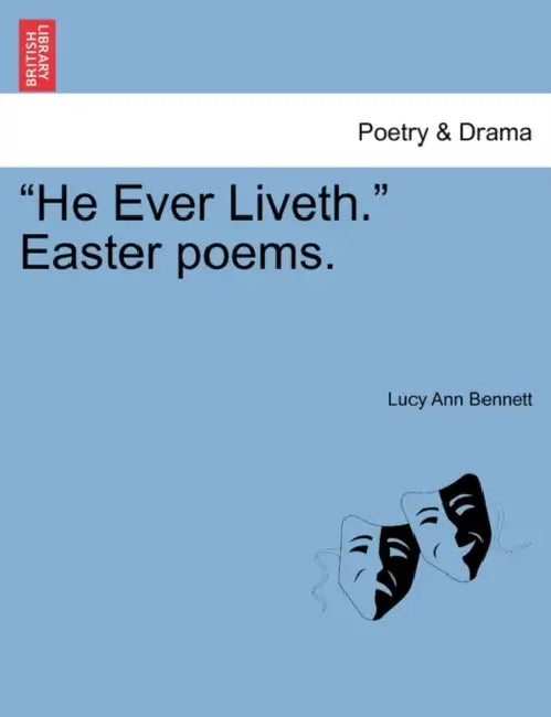 He Ever Liveth. Easter Poems. by Lucy Ann Bennett