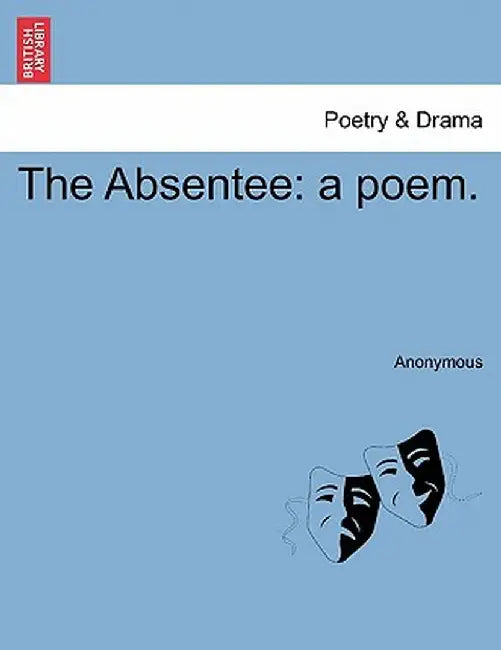 The Absentee: A Poem. by Anonymous