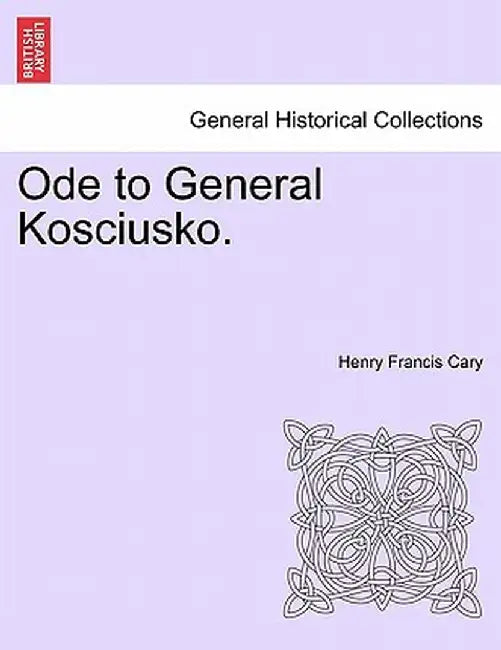 Ode to General Kosciusko. by Henry Francis Cary