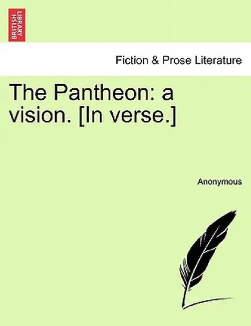 The Pantheon: A Vision. [In Verse.] by Anonymous