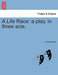 A Life Race: A Play, in Three Acts. by Anonymous